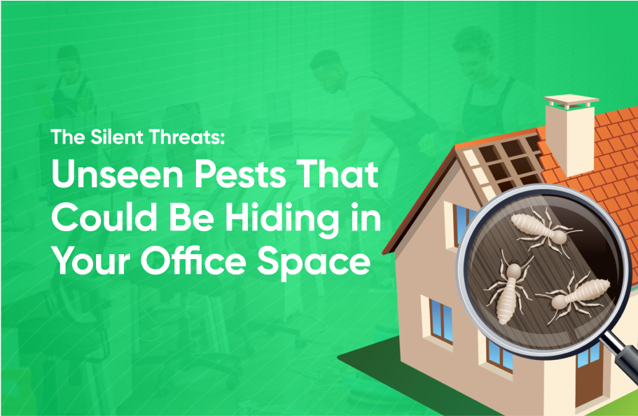 The Silent Threats: Unseen Pests That Could Be Hiding in Your Office Space