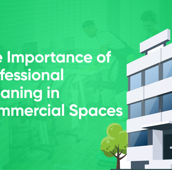 The Importance of Professional Cleaning in Commercial Spaces