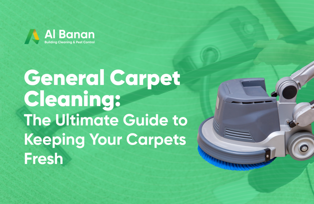 General Carpet Cleaning: The Ultimate Guide to Keeping Your Carpets Fresh – 5 tips.